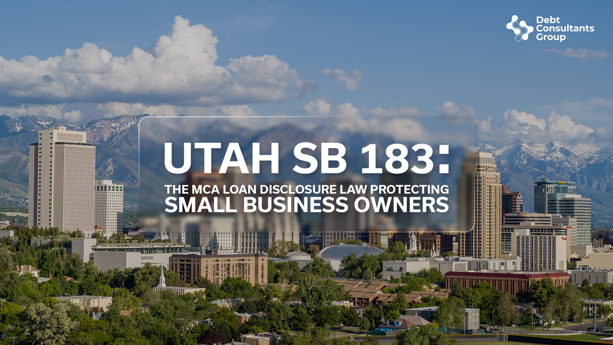 Utah SB 183 is the state’s answer to the growing demand for MCA Loan Disclosure Laws that protect small businesses from predatory financing.
