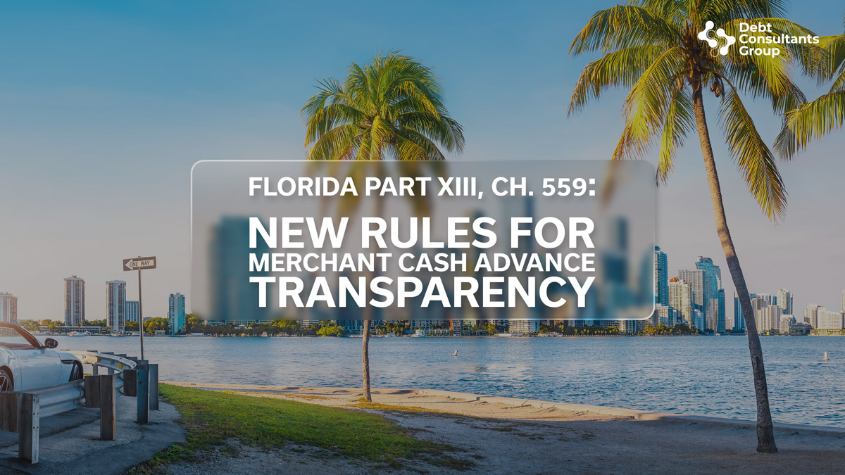 Florida Part XIII, Chapter 559 — New MCA Loan Disclosure Rules