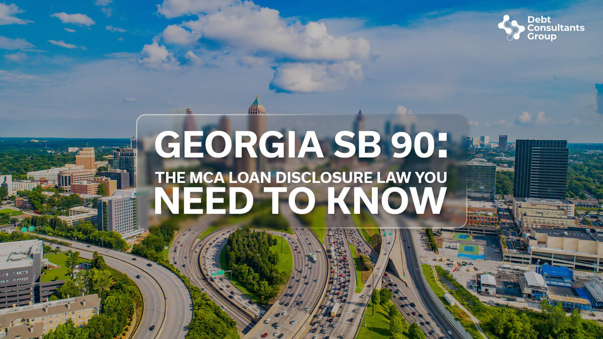 Georgia SB 90 — The MCA Loan Disclosure Law Protecting Small Businesses